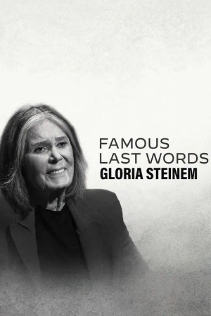 Những Lời Trăn Trối Nổi Tiếng: Gloria Steinem